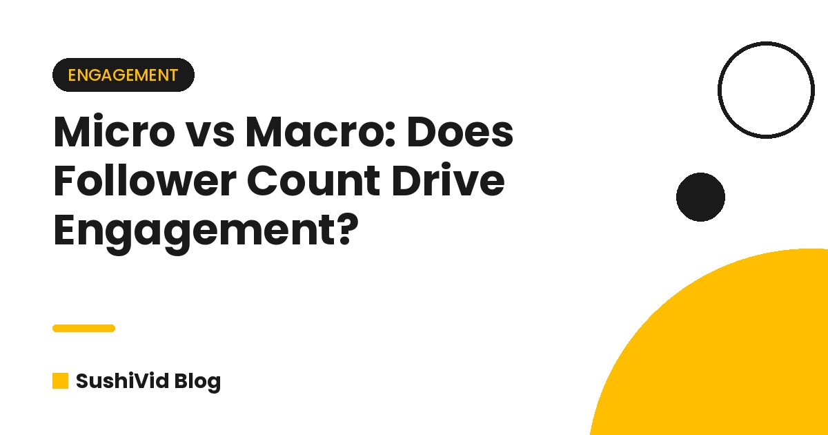 Micro vs Macro: Does Follower Count Actually Drive Engagement?