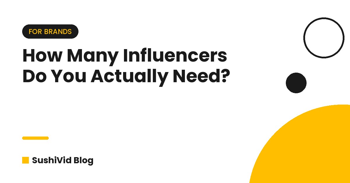 How Many Influencers Do You Actually Need? What Our Campaigns Reveal About Roster Size