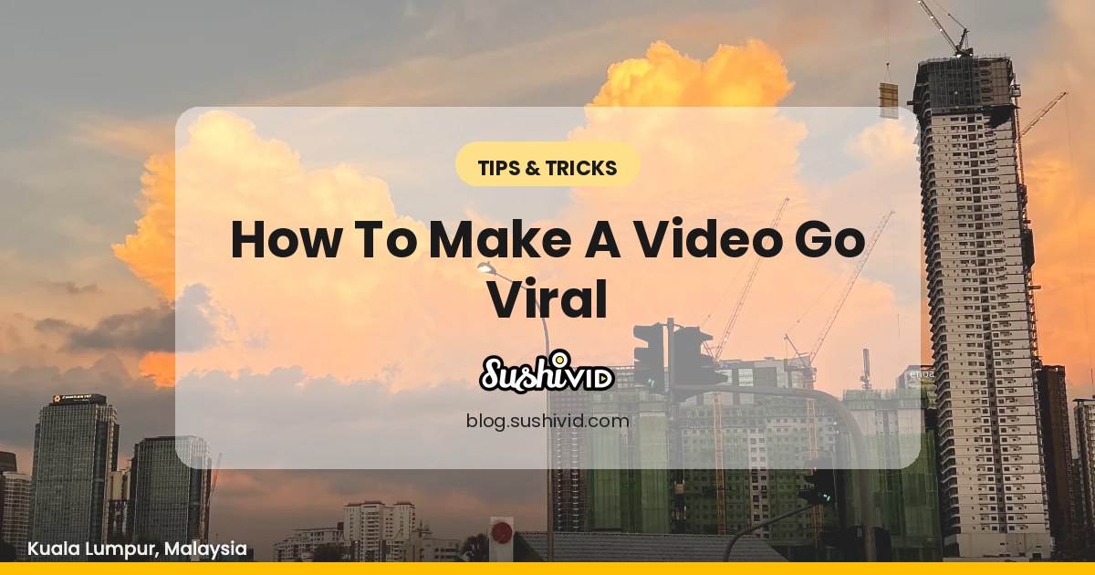 How to make a video go viral