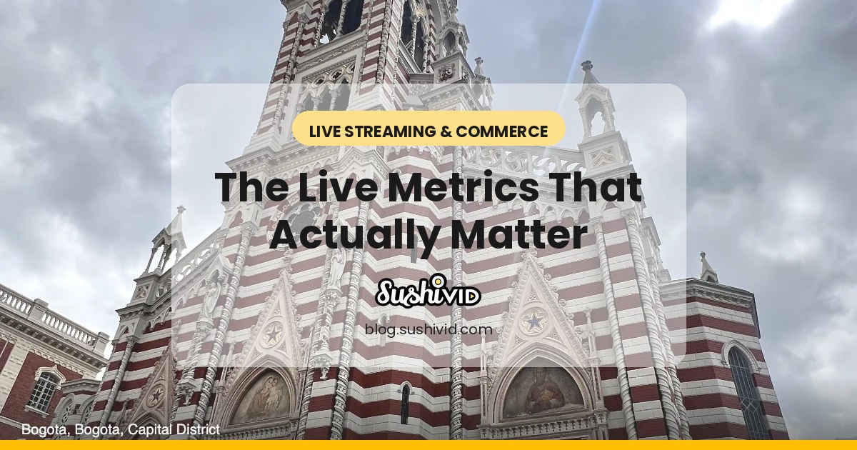 Live Selling Metrics That Actually Matter (Beyond View Count)