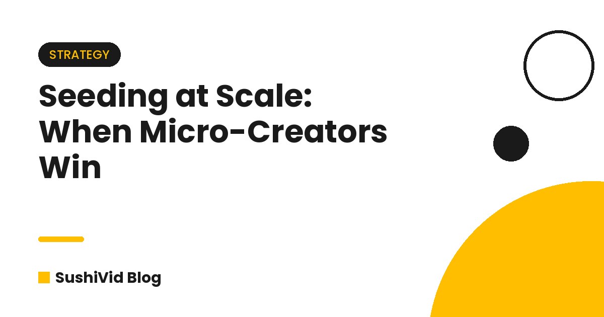 Seeding at Scale: When 100+ Micro-Creators Beat a Few Big Names
