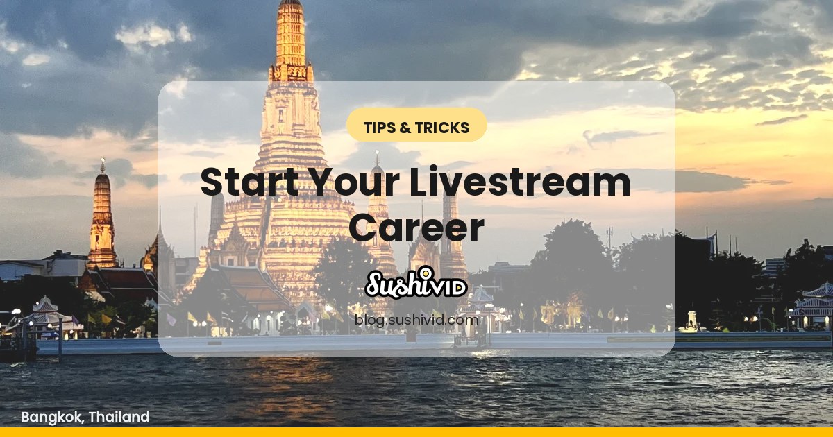 Some Useful Tips To Kick Start Your Livestream Career