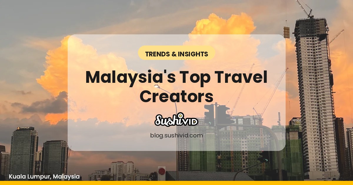 Top 10 Travel Influencers In Malaysia