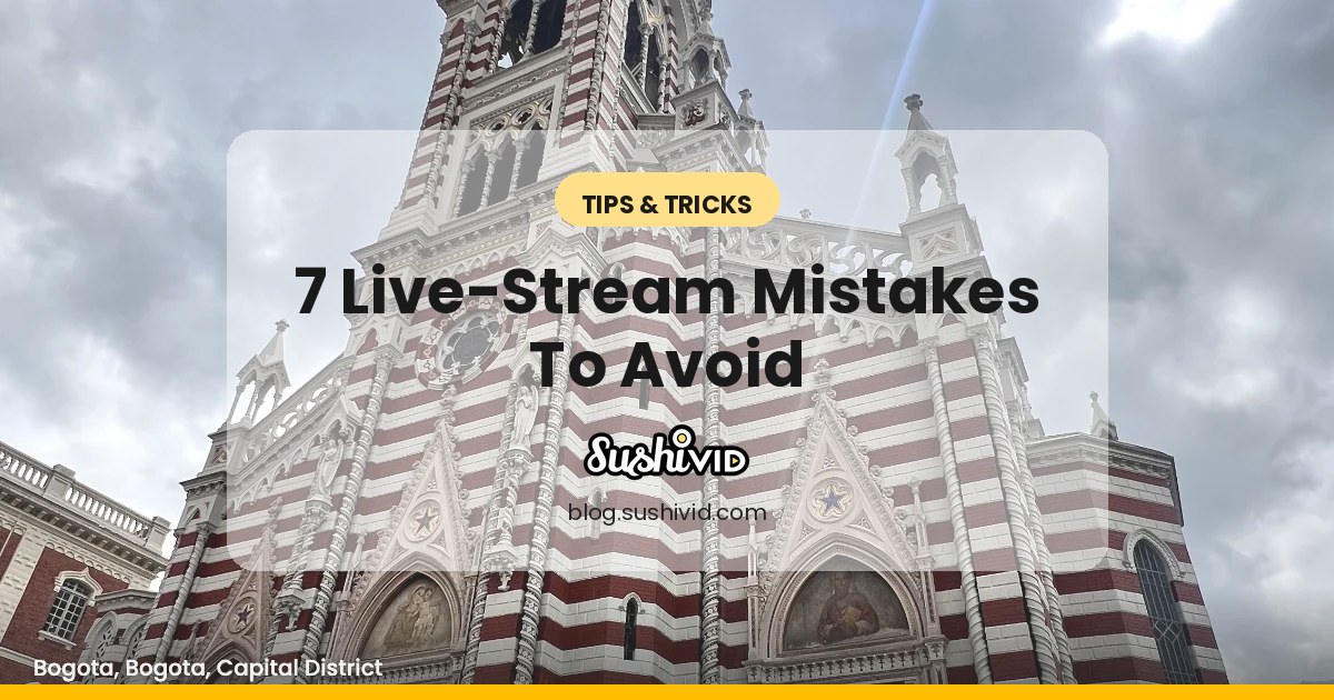 Top 7 Live Stream Mistakes To Avoid
